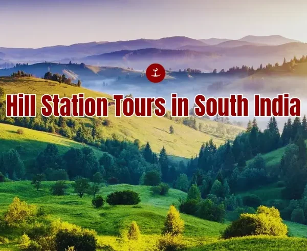 Hill Station Tours in South India