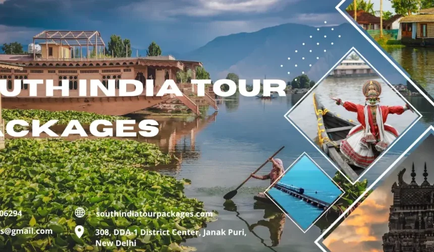 Discover the Best of South India: A Complete Guide to South India Tour Packages